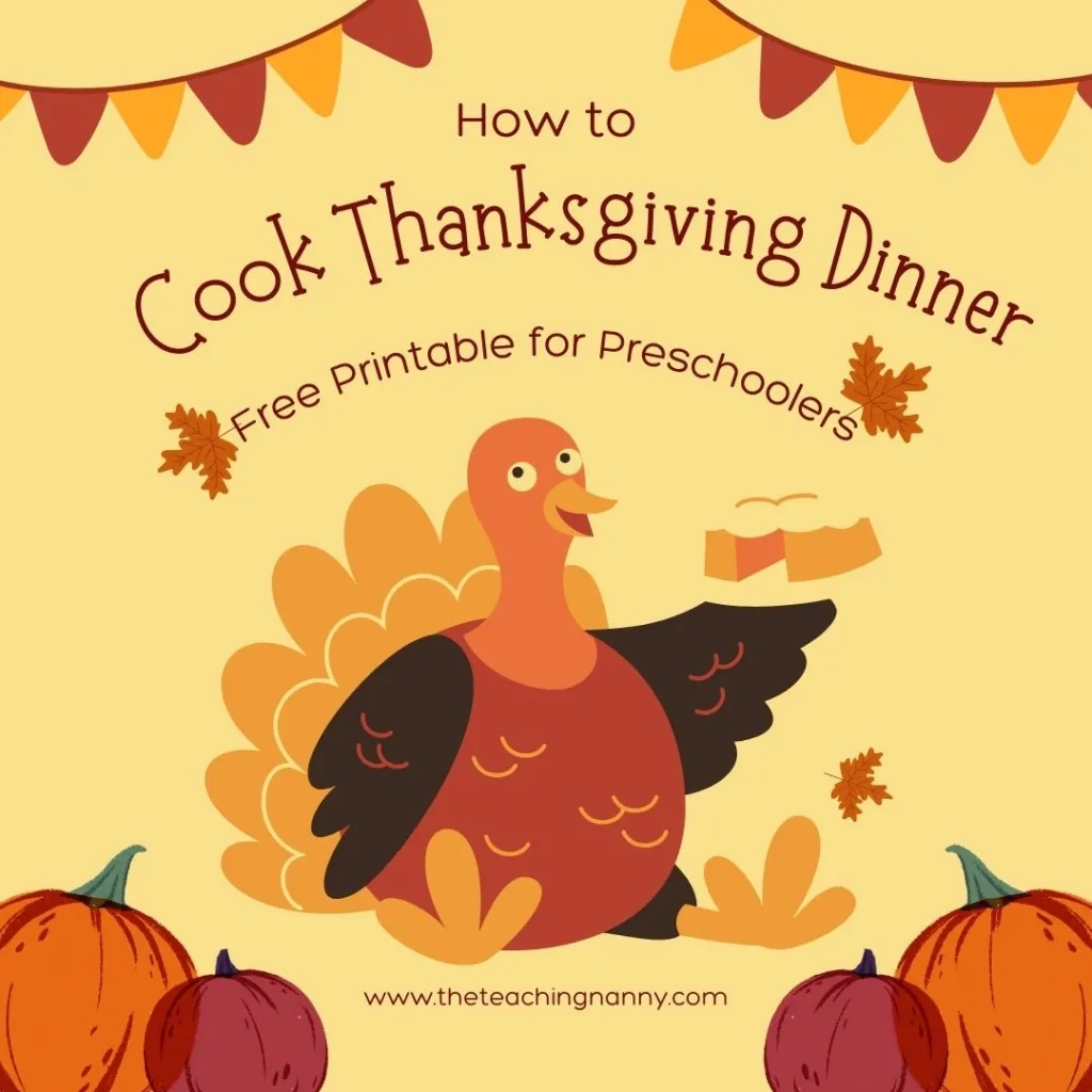 How To Cook Thanksgiving Dinner With Free Printable For Preschoolers The Teaching Nanny How To Cook Thanksgiving Dinner With Free Printable For Preschoolers The Teaching Nanny